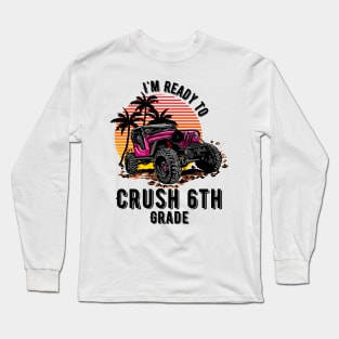 I'm Ready To Crush 6th grade Long Sleeve T-Shirt